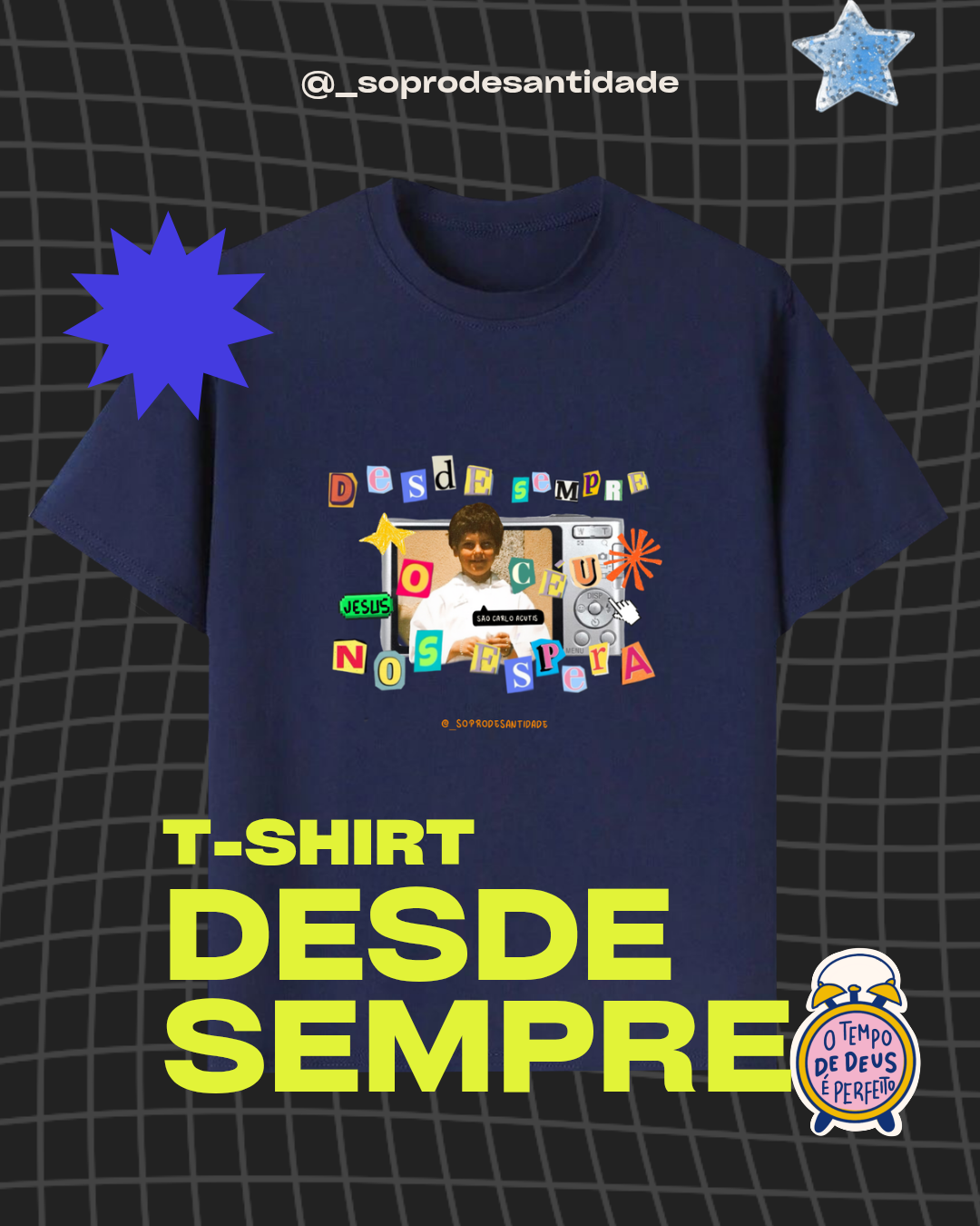 Camiseta T-Shirt Desde Sempre da Sopro de Santidade